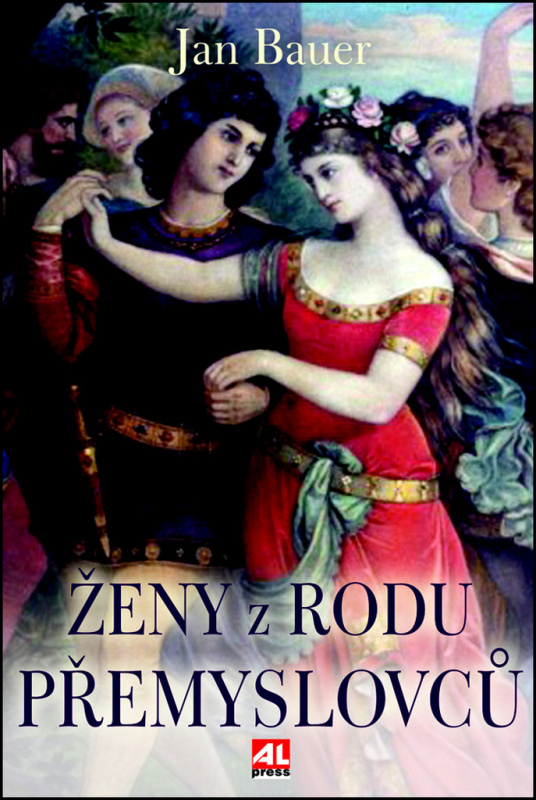 Ženy z rodu Přemyslovců - Jan Bauer