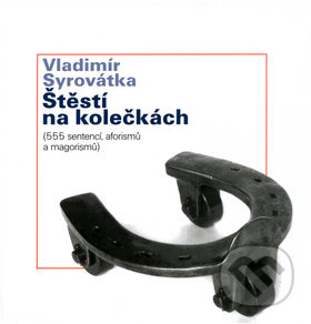 Štěstí na kolečkách (555 sentencí, aforismů a magorismů) - kniha z kategorie Beletrie