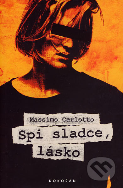 Spi sladce, lásko - Massimo Carlotto