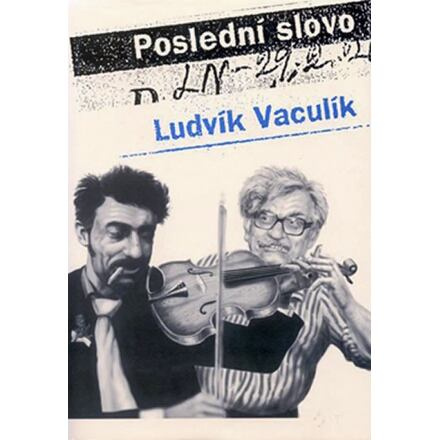 Poslední slovo - Ludvík Vaculík