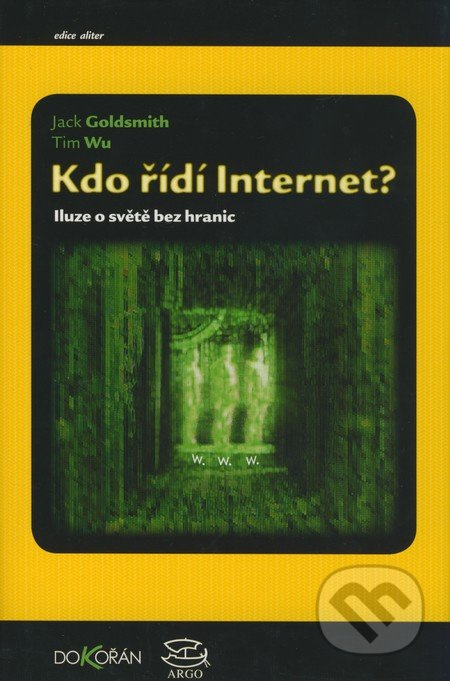 Kdo řídí internet - Jack Goldsmith, Tim Wu