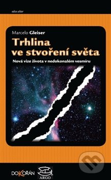 Trhlina ve stvoření světa - Marcelo Gleiser
