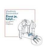 Život je když... (1111 sentencí, aforismů a magorismů) - kniha z kategorie Aforismy
