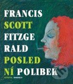 Poslední polibek - Francis Scott Fitzgerald - kniha z kategorie Beletrie