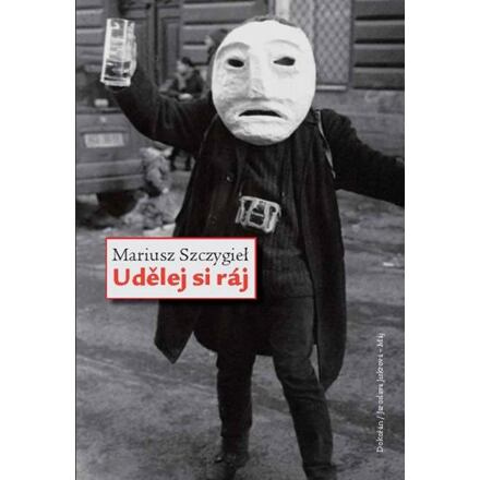 Udělej si ráj - Mariusz Szczygiel