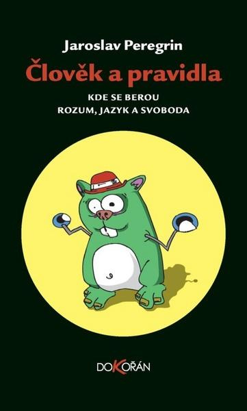 Člověk a pravidla - Jaroslav Peregrin