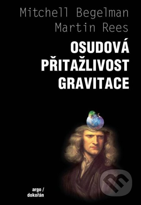 Osudová přitažlivost gravitace - Mitchell Begelman - kniha z kategorie Kosmologie