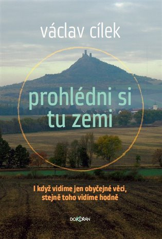 Prohlédni si tu zemi -  Václav Cílek