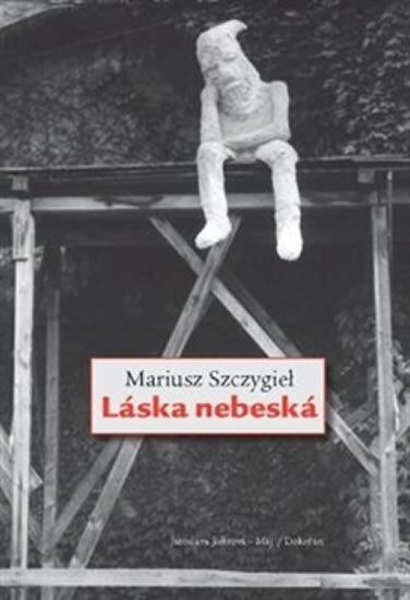 Láska nebeská - Mariusz Szczygieł - kniha z kategorie Citáty a aforismy
