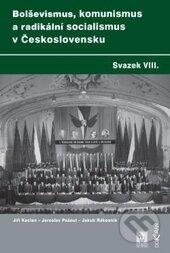 Bolševismus, komunismus a radikální socialismus v Československu - kniha z kategorie Historie
