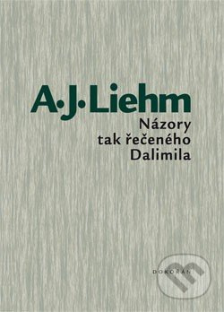 Názory tak řečeného Dalimila - Antonín J. Liehm - kniha z kategorie Beletrie