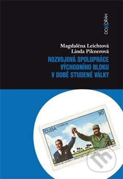 Rozvojová spolupráce východního bloku v době studené války - Magdaléna Leichtová, Linda Piknerová