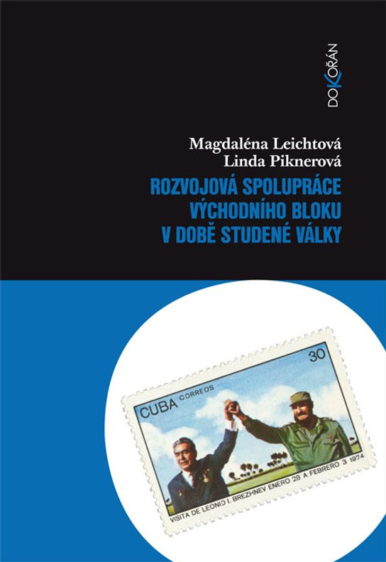 Rozvojová spolupráce východního bloku v době studené války - Magdaléna Leichtová, Linda Piknerová