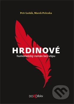 Hrdinové - Marek Pečenka, Petr Luňák