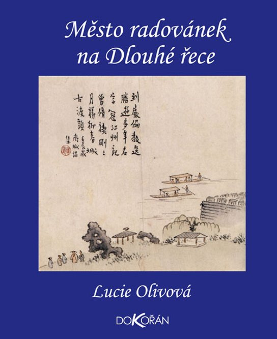 Město radovánek na Dlouhé řece - Lucie Olivová