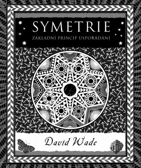 Symetrie. Základní princip uspořádání - David Wade