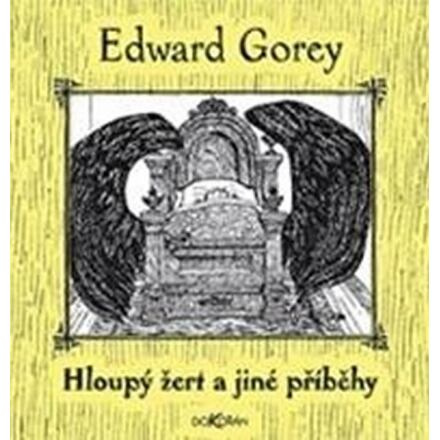 Hloupý žert a jiné příběhy - Edward Gorey