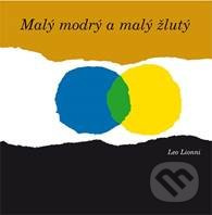 Malý modrý a malý žlutý - Leo Lionni