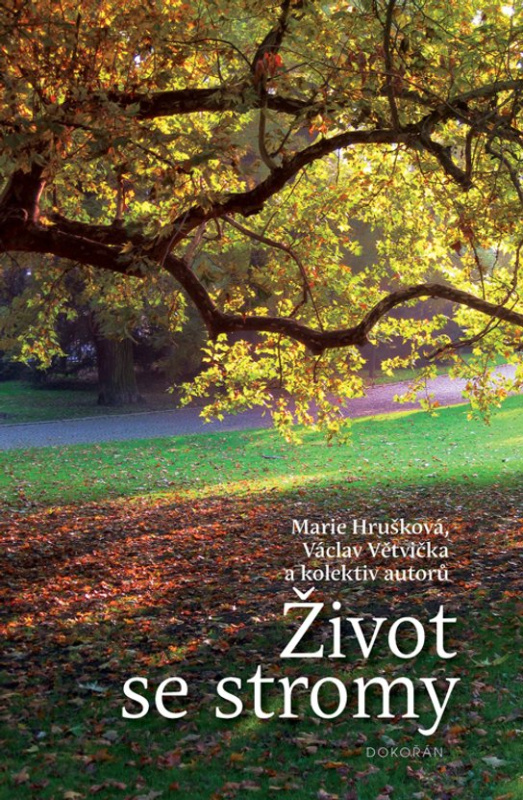 Život se stromy - Marie Hrušková, Václav Větvička