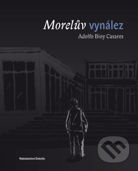 Morelův vynález - Adolfo Bioy Casares