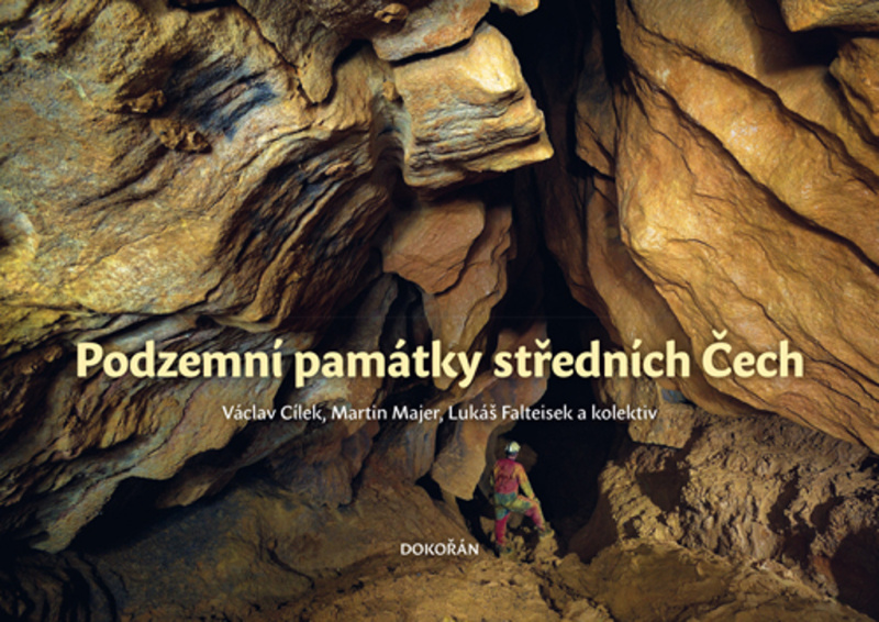 Podzemní památky středních Čech - Václav Cílek, Martin Majer, Lukáš Falteisek