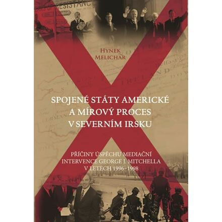 Spojené státy americké a mírový proces v Severním Irsku - Hynek Melichar