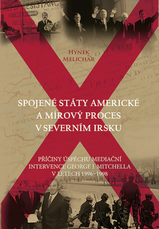 Spojené státy americké a mírový proces v Severním Irsku - Hynek Melichar