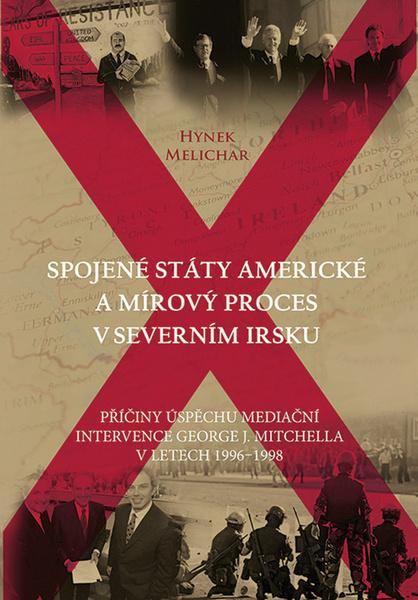Spojené státy americké a mírový proces v Severním Irsku - Hynek Melichar