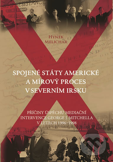 Spojené státy americké a mírový proces v Severním Irsku - Hynek Melichar