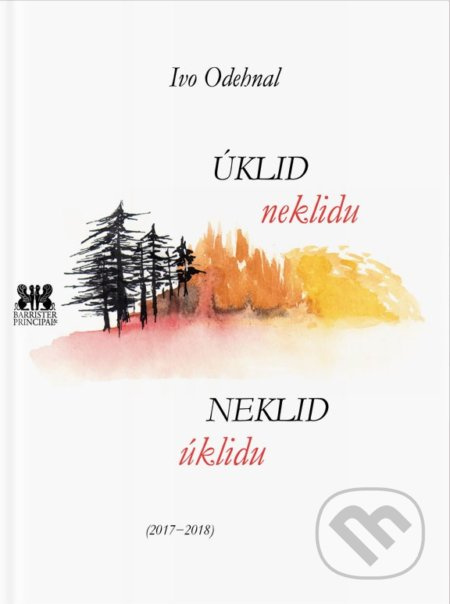 Úklid neklidu - neklid úklidu - Ivo Odehnal