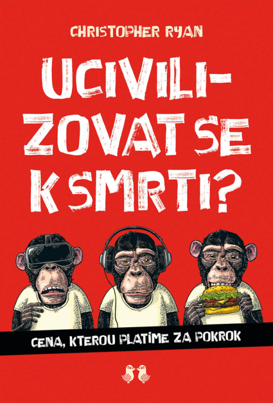 Ucivilizovat se k smrti? - Christoper Ryan