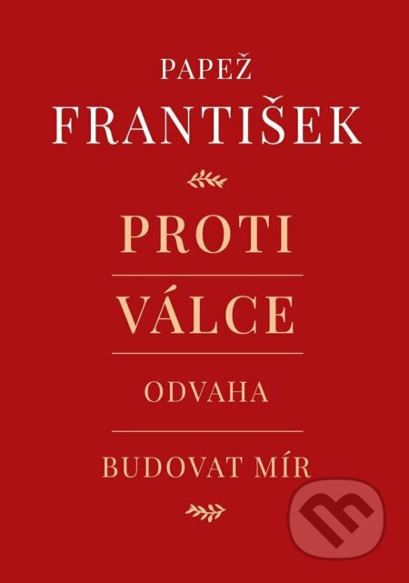 Proti válce - Odvaha budovat mír