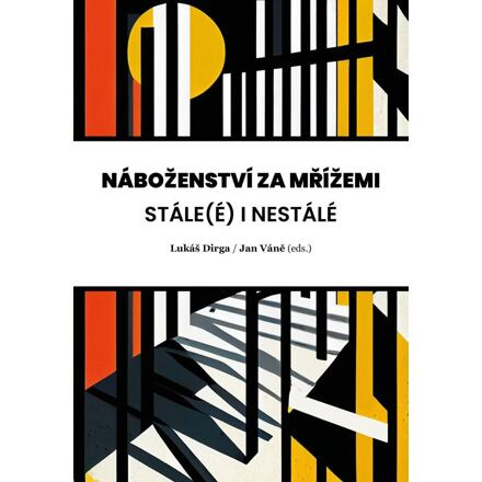 Náboženství za mřížemi - Stále(é) i nestálé