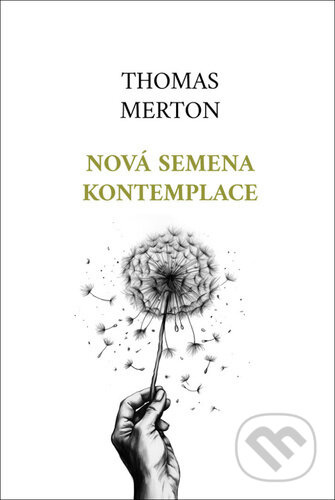 Nová semena kontemplace - Thomas Merton