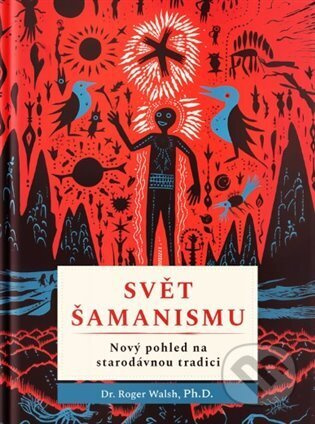 Svět šamanismu - Roger Walsh
