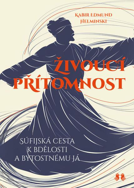 Živoucí přítomnost - Kabir Edmund Helminski