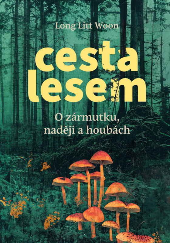 Cesta lesem - O houbách, zármutku a naději