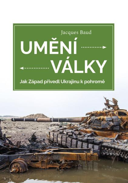 Umění války - Jak Západ přivedl Ukrajinu k pohromě