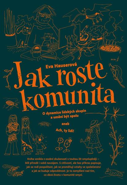 Jak roste komunita (O dynamice lidských skupin a umění být spolu aneb Ach, ty lidi),Jak roste komunita (O dynamice lidských skupin a umění být spolu a