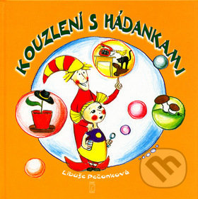 Kouzlení s hádankami - Libuše Pečonková, Cecílie Kudělová - kniha z kategorie Naučné knihy