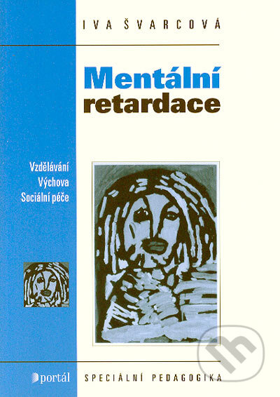 Mentální retardace (Vzdělávání, výchova, sociální péče) - kniha z kategorie Speciální pedagogika
