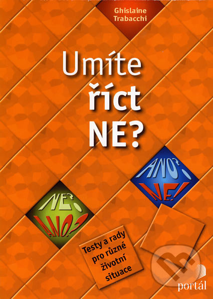 Umíte říct ne? (Testy a rady pro různé životní situace) - kniha z kategorie Psychologie