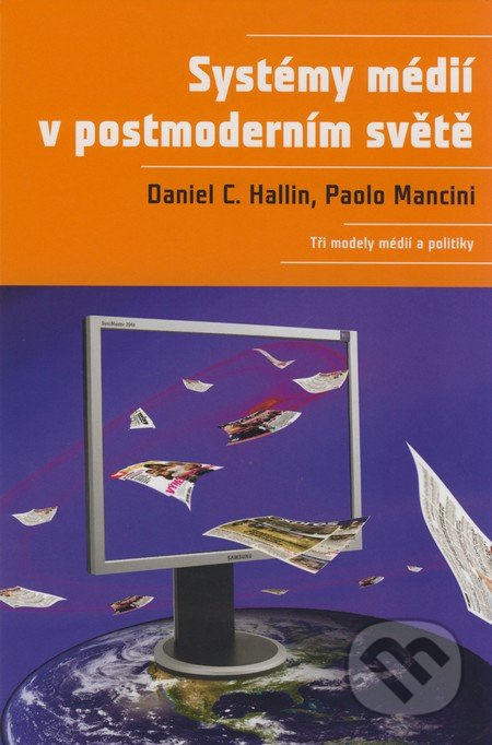 Systémy médií v postmoderním světě (Tři modely médií a politiky) - kniha z kategorie Marketing