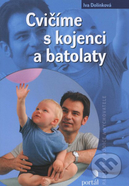 Cvičíme s kojenci a batolaty - Iva Dolínková