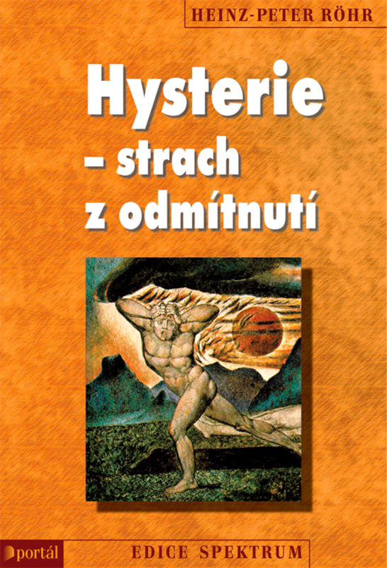 Hysterie – strach z odmítnutí - Heinz-Peter Röhr