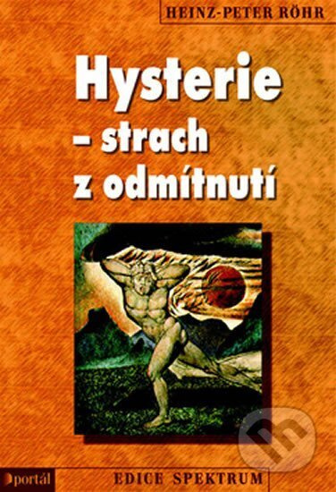 Hysterie – strach z odmítnutí - Heinz-Peter Röhr
