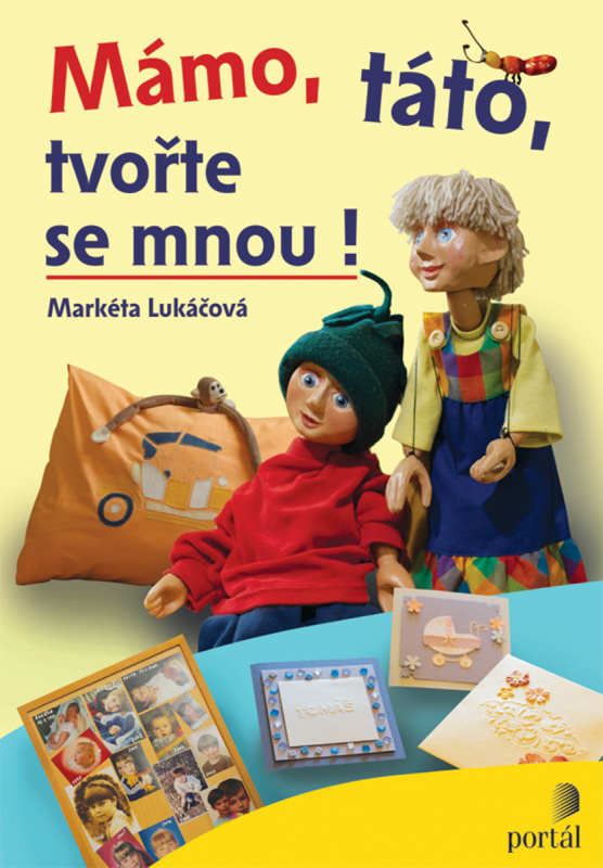 Mámo, táto, tvořte se mnou! - Markéta Lukáčová