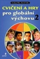 Cvičení a hry pro globální výchovu 2 - Graham Pike, David Selby - kniha z kategorie Pedagogika
