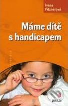 Máme dítě s handicapem - Ivana Fitznerová