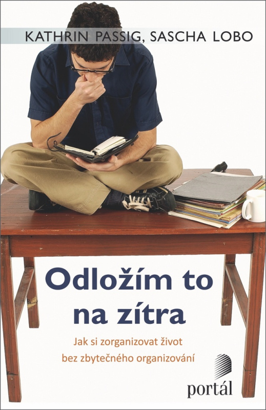 Odložím to na zítra - Kathrin Passig, Sascha Lobo